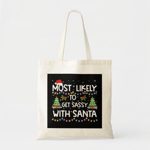 Most Likely To Get Sassy With Santa Funny Family C Tote Bag