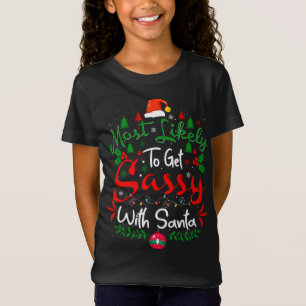 Most Likely to Get Sassy With Santa Humor Christma T-Shirt