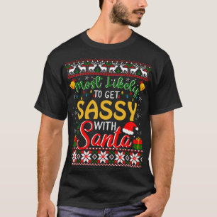 Most Likely to Get Sassy With Santa Humor Christma T-Shirt