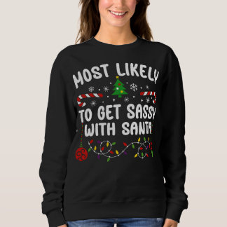 Most Likely to Get Sassy with Santa Sweatshirt