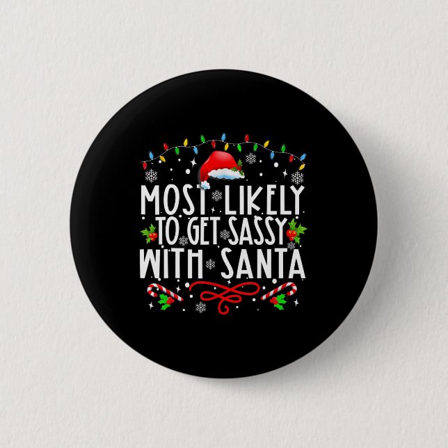 Most Likely To Get Sy With Santa Family Funny Chri Button (Front)
