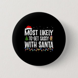 Most Likely To Get Sy With Santa Fun Family Christ Button
