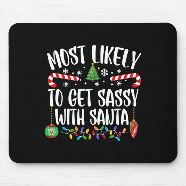 Most Likely To Get Sy With Santa Matching Christma Mouse Pad (Front)