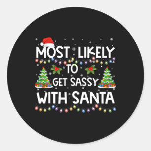 Most Likely To Get Sy With Santa Merry Christmas F Classic Round Sticker