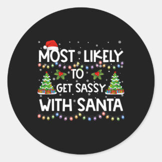 Most Likely To Get Sy With Santa Merry Christmas F Classic Round Sticker