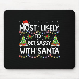 Most Likely To Get Sy With Santa Merry Christmas F Mouse Pad