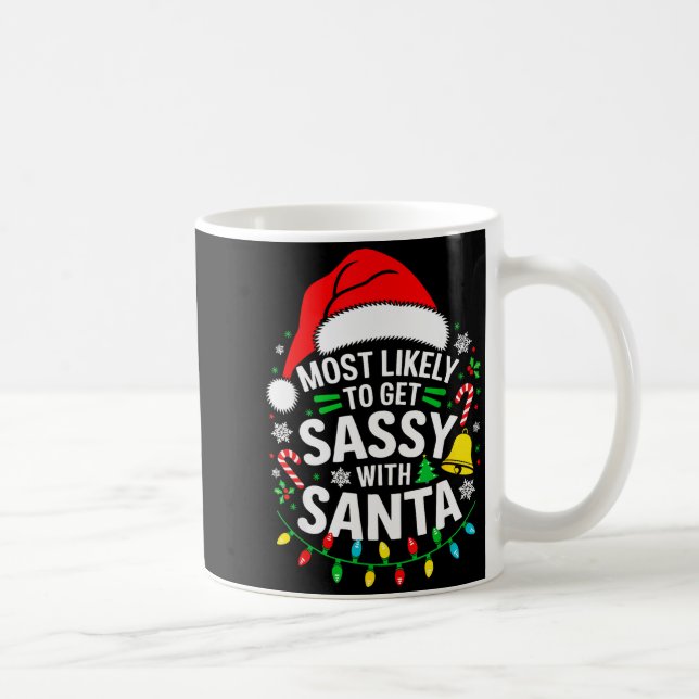 Most Likely To Get Sy With Santa Shirt Family Chri Coffee Mug (Right)