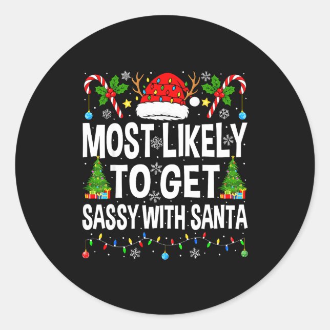 Most Likely To Get Sy With Santa Xmas Matching Chr Classic Round Sticker (Front)