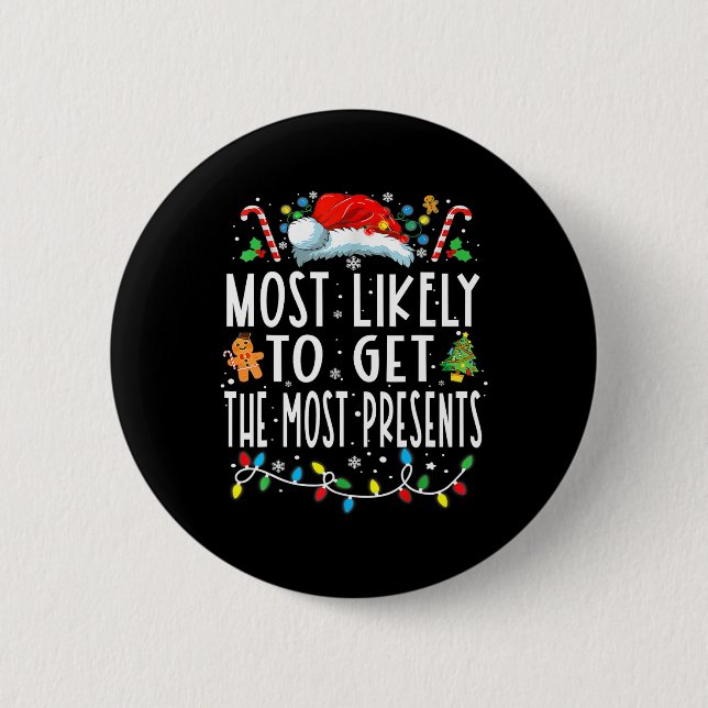 Most Likely To Get The Most Present Family Christm Button (Front)