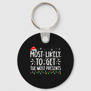 Most Likely To Get The Most Present Family Christm Keychain