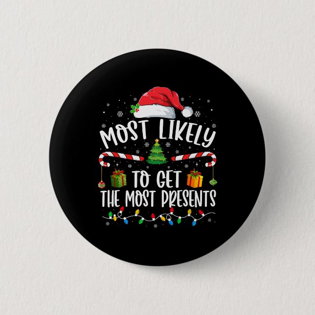 Most Likely To Get The Most Presents Christmas Paj Button (Front)