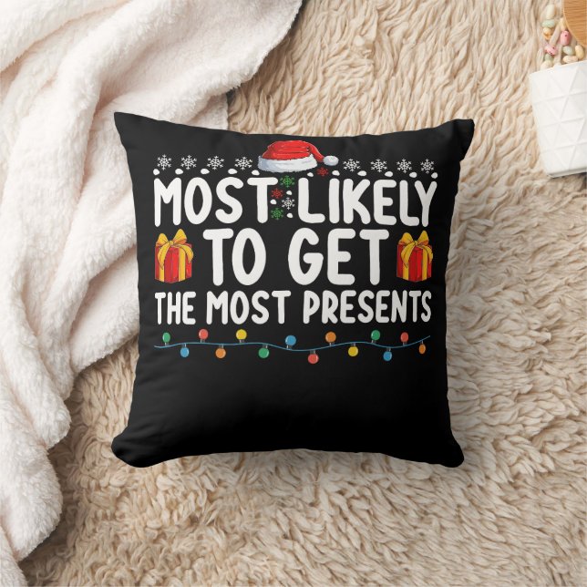 Most Likely To Get The Most Presents Gifts Christm Throw Pillow (Blanket)