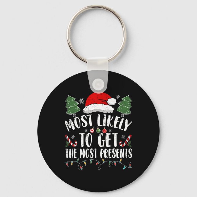 Most Likely To Get The Most Presents Santa Christm Keychain (Front)