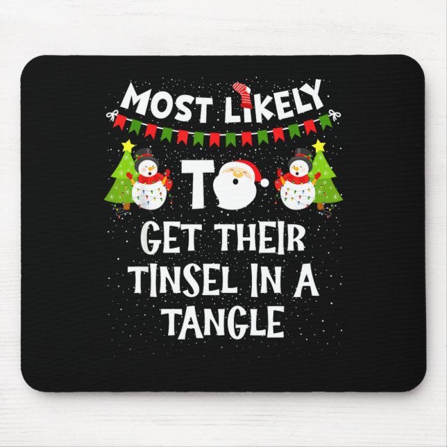 Most Likely To Get Their Tinsel In A Tangle Christ Mouse Pad (Front)
