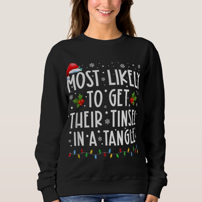 Most Likely To Get Their Tinsel In A Tangle Christ Sweatshirt (Front)