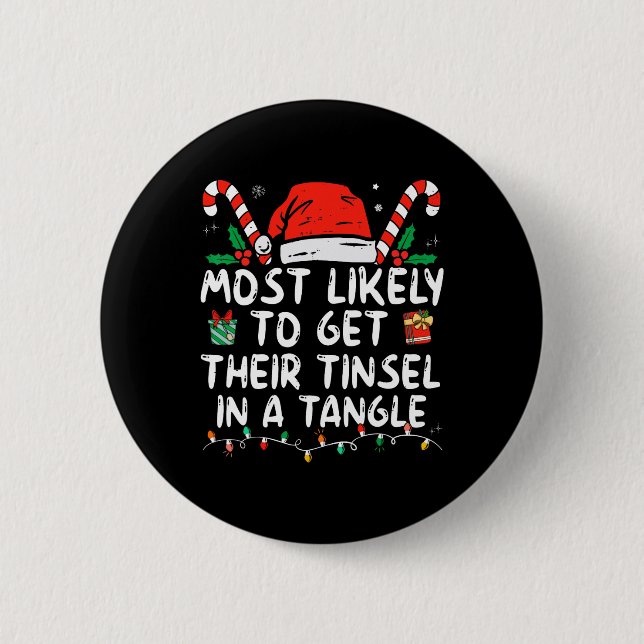 Most Likely To Get Their Tinsel In A Tangle Family Button (Front)