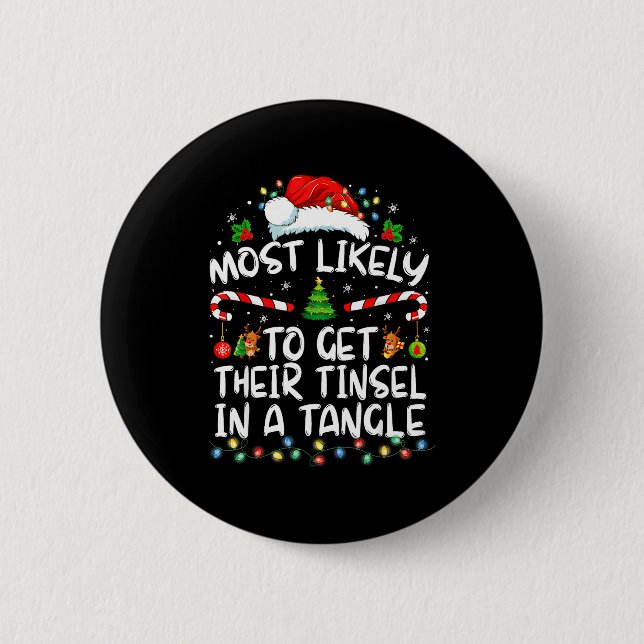 Most Likely To Get Their Tinsel In A Tangle Family Button (Front)