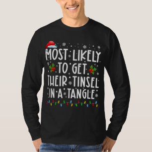 Most Likely To Get Their Tinsel In A Tangle Family T-Shirt