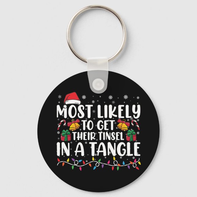 Most Likely To Get Their Tinsel In A Tangle Xmas Keychain (Front)