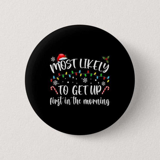Most Likely To Get Up First In The Morning  Button (Front)