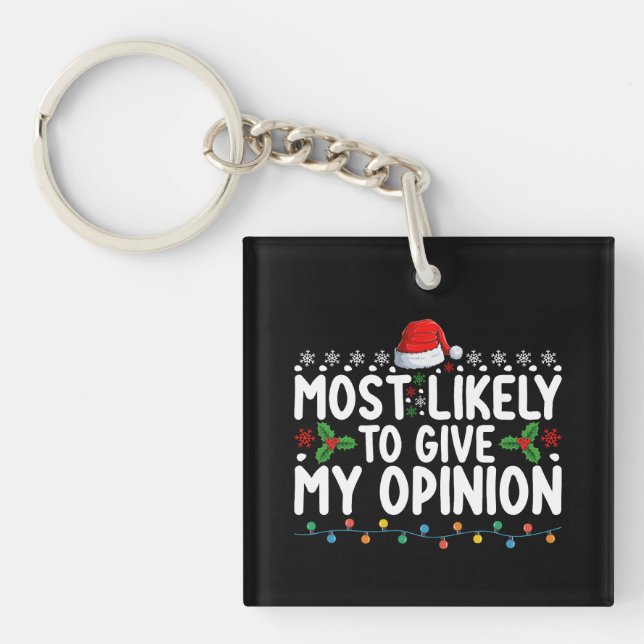 Most Likely To Give My Opinion Christmas Holiday Keychain (Front)