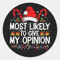 Most Likely To Give My Opinion Funny Christmas