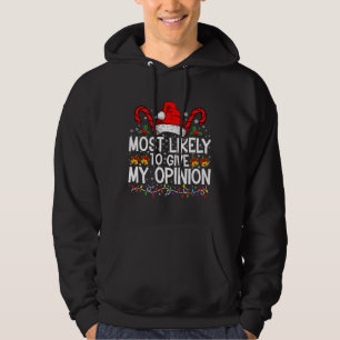 Most Likely To Give My Opinion Funny Christmas Hoodie