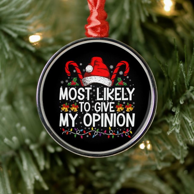 Most Likely To Give My Opinion Funny Christmas Metal Ornament (Tree)