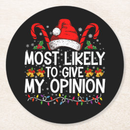 Most Likely To Give My Opinion Funny Christmas Round Paper Coaster