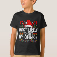 Most Likely To Give My Opinion Funny Christmas