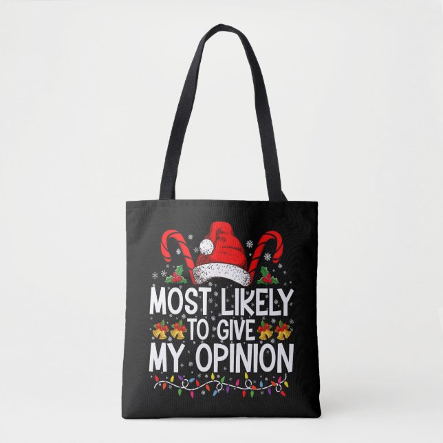 Most Likely To Give My Opinion Funny Christmas Tote Bag (Front)
