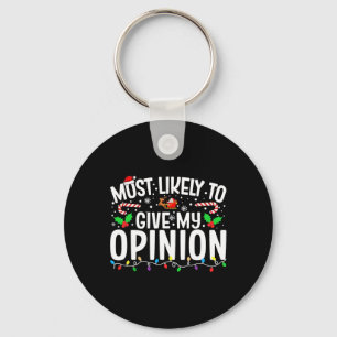 Most Likely To Give My Opinion Matching Family Chr Keychain