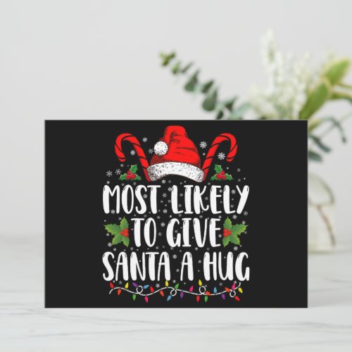 Most Likely To Give Santa A Hug Ing Family Xmas  Invitation