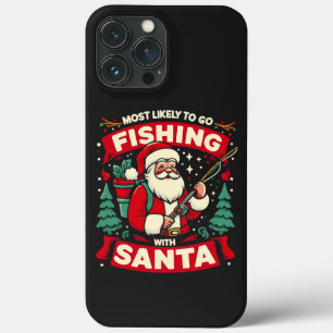 Most Likely To Go Fishing With Santa, Christmas iPhone 13 Pro Max Case