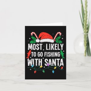 Most Likely To Go Fishing With Santa Christmas Fun Card