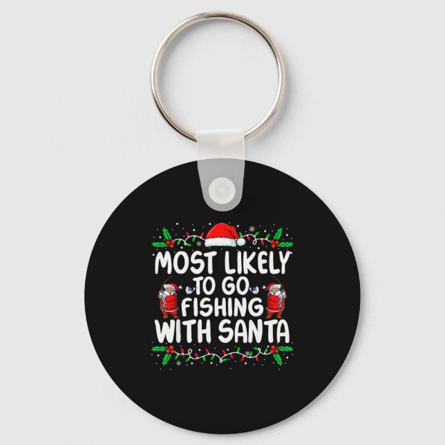 Most Likely To Go Fishing With Santa Christmas Mat Keychain (Front)