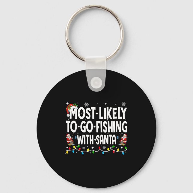 Most Likely To Go Fishing With Santa Christmas Mat Keychain (Front)