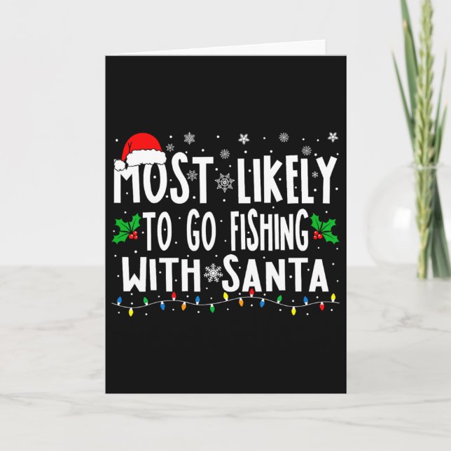 Most Likely To Go Fishing With Santa Fishing Fun C Card (Front)
