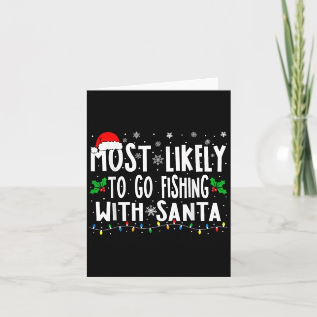 Most Likely To Go Fishing With Santa Fishing Funny Card (Front)