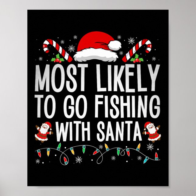 Most Likely To Go Fishing With Santa Fishing Lover Poster (Front)