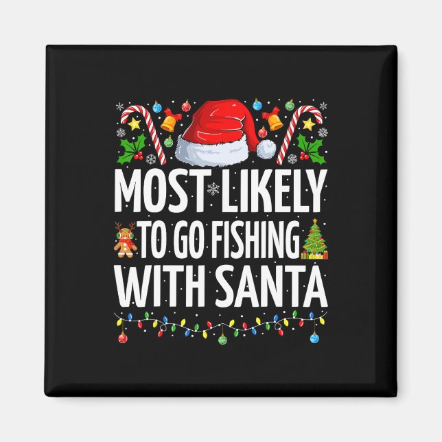 Most Likely To Go Fishing With Santa Funny Fishing Magnet (Front)
