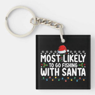 Most Likely To Go Fishing With Santa Funny Keychain