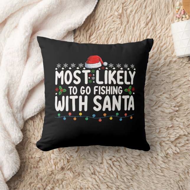 Most Likely To Go Fishing With Santa Funny Throw Pillow (Blanket)