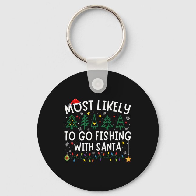 Most Likely To Go Fishing With Santa Matching Chri Keychain (Front)