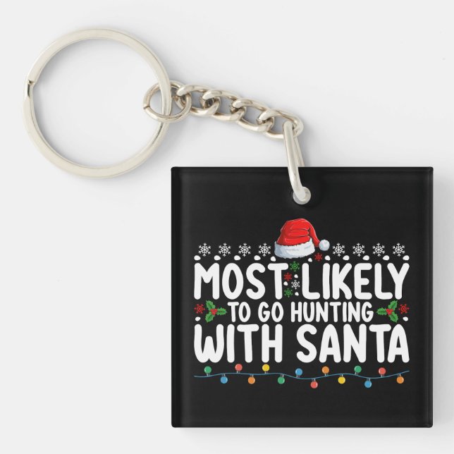 Most Likely To Go Hunting With Santa Christmas Keychain (Front)