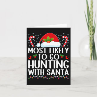 Most Likely To Go Hunting With Santa Hunt Christma Card