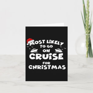 Most Likely To Go On Cruise Christmas Funny Most L Card