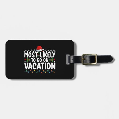 Most Likely To Go On Vacation Christmas Family Luggage Tag
