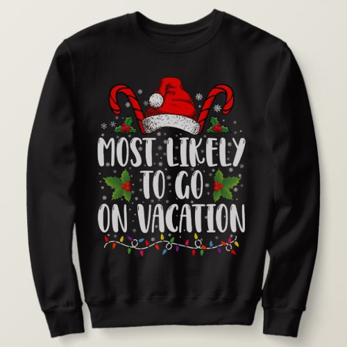 Most Likely To Go On Vacation Christmas Matching Sweatshirt