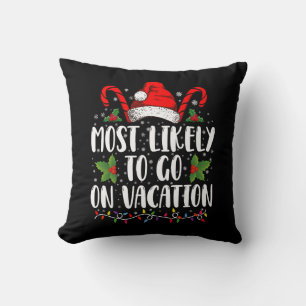 Most Likely To Go On Vacation Christmas Matching Throw Pillow